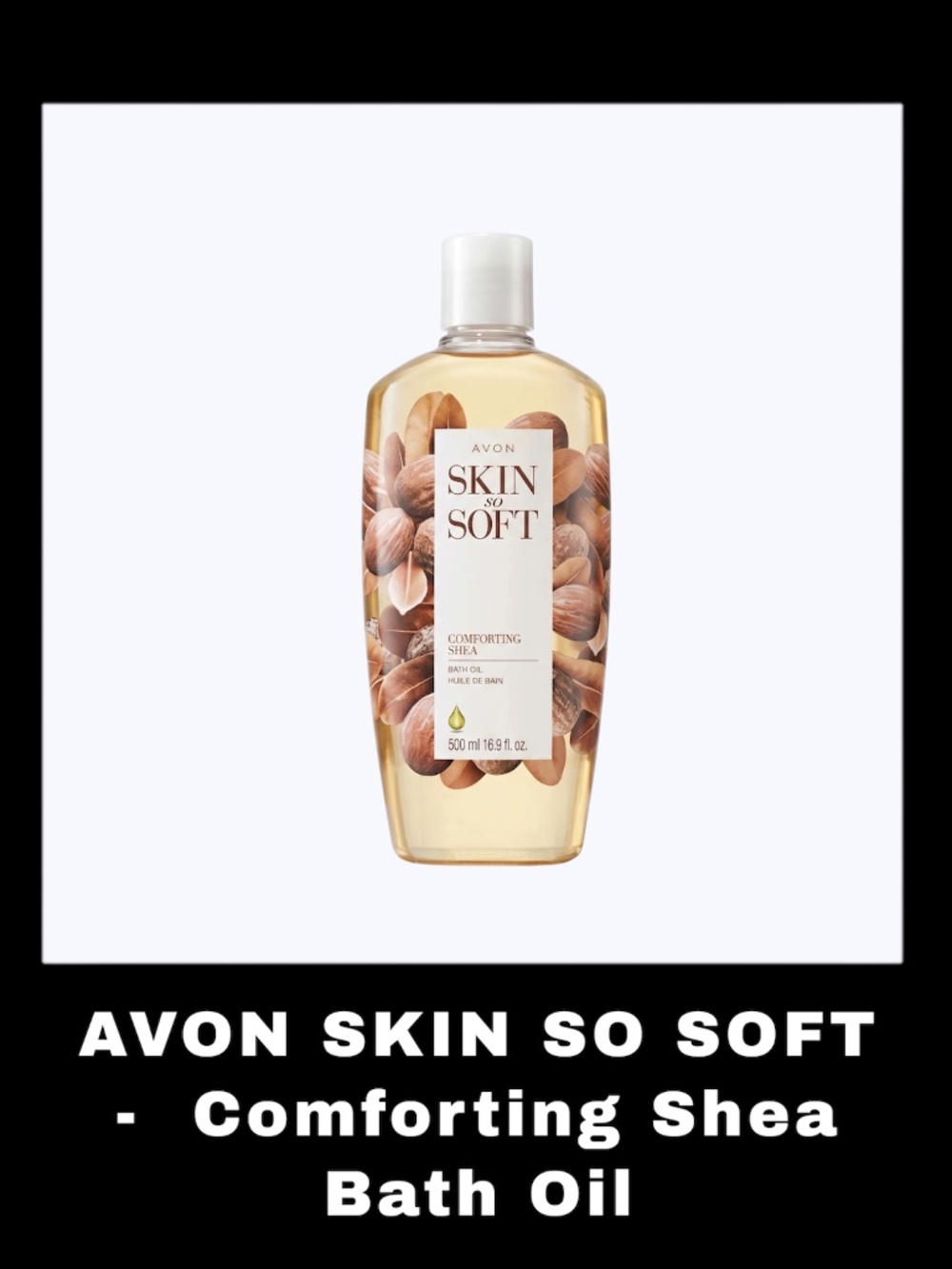 AVON SKIN SO SOFT - Comforting Shea 16.9 Fluid Ounces Bath Oil
